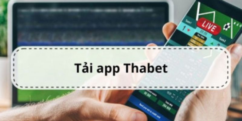 Lý do game thủ nên tiến hành tải app Thabet để chơi game