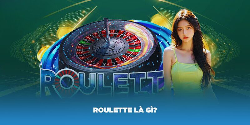 Roulette là gì? Hướng dẫn cách chơi Roulette hiệu quả tại New88